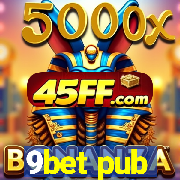 9bet pub